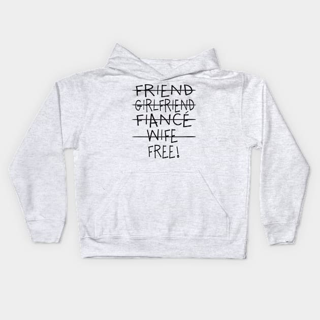 Friend, Girlfriend, Fiance, Wife, Free | Funny T-Shirt Gift Kids Hoodie by MerchMadness